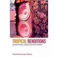 thumbnail image 3 of Tropical Renditions: Making Musical Scenes in Filipino America (Refiguring American Music), 3 of 4