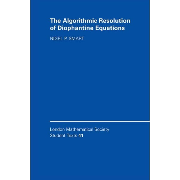 London Mathematical Society Student Text The Algorithmic Resolution of Diophantine Equations, Book 41, (Paperback)