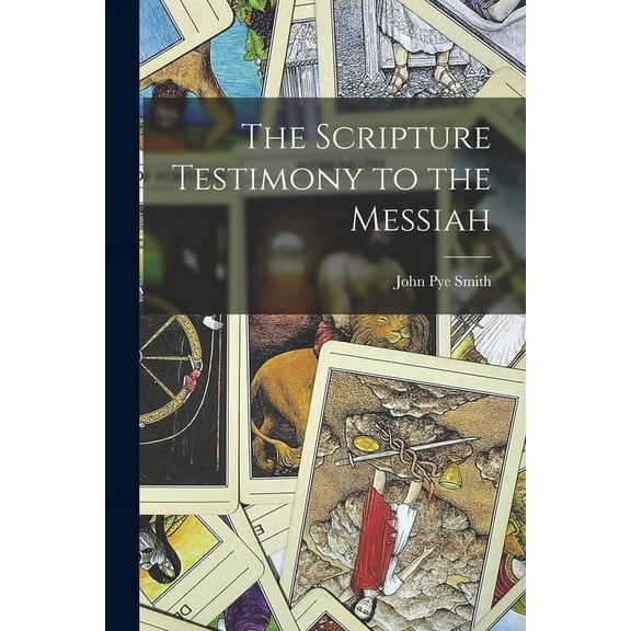 The Scripture Testimony to the Messiah, (Paperback)