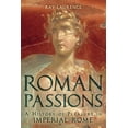 thumbnail image 1 of Pre-Owned Roman Passions: A History of Pleasure in Imperial Rome (Paperback) 1441134859 9781441134851, 1 of 1