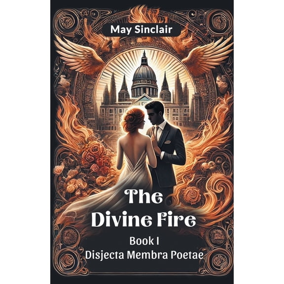 The Divine Fire BOOK I DISJECTA MEMBRA POETAE, (Paperback)