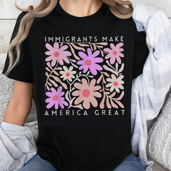 100% Cotton Immigrants Make America Great Floral Design T-Shirt for Women and Men Casual Comfortable Everyday Wear