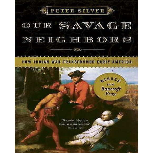 Our Savage Neighbors By Silver, Peter