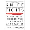 thumbnail image 1 of Pre-Owned Knife Fights: A Memoir of Modern War in Theory and Practice (Paperback) by John A Nagl, 1 of 1