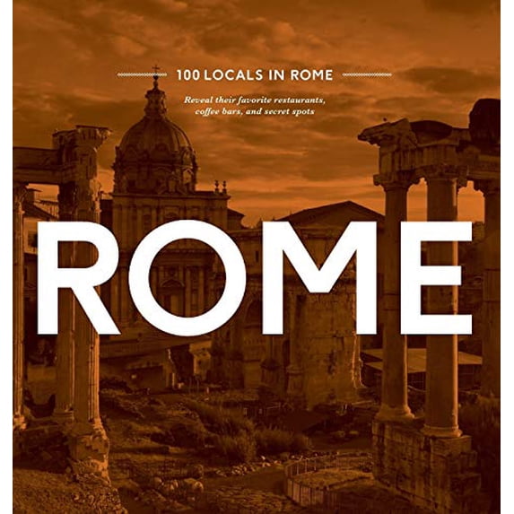 Pre-Owned 100 Locals in Rome: Reveal their favorite restaurants, coffee bars, and secret spots