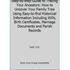 Step-by-step Guide to Tracing Your Ancestors: How to Uncover Your Family Tree Using Easy-to-find Historical Information Including Wills, Birth Certificates, Marriage D... 1850511950 (Hardcover - Used)