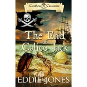 Caribbean Chronicles: The End of Calico Jack (Paperback)