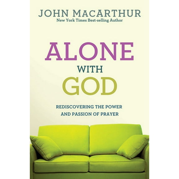 Pre-Owned Alone with God: Rediscovering the Power and Passion of Prayer (John MacArthur Study) Paperback