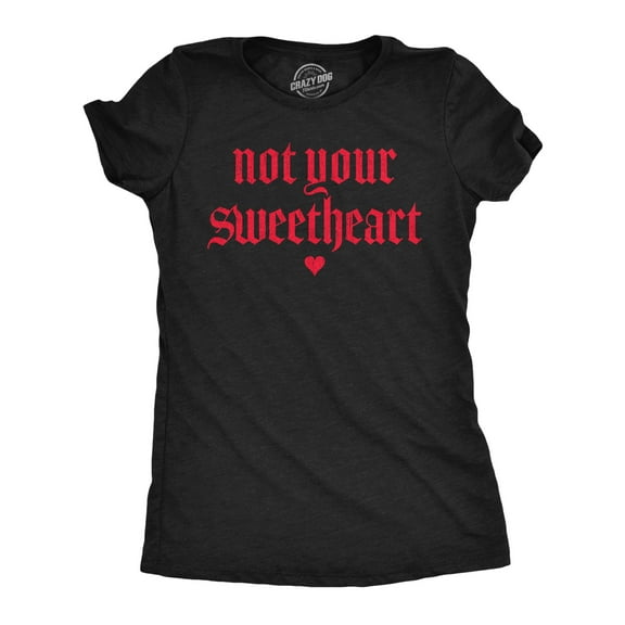 Womens Funny T Shirts Not Your Sweetheart Valentines Day Sarcastic Tee for Ladies Womens Graphic Tees