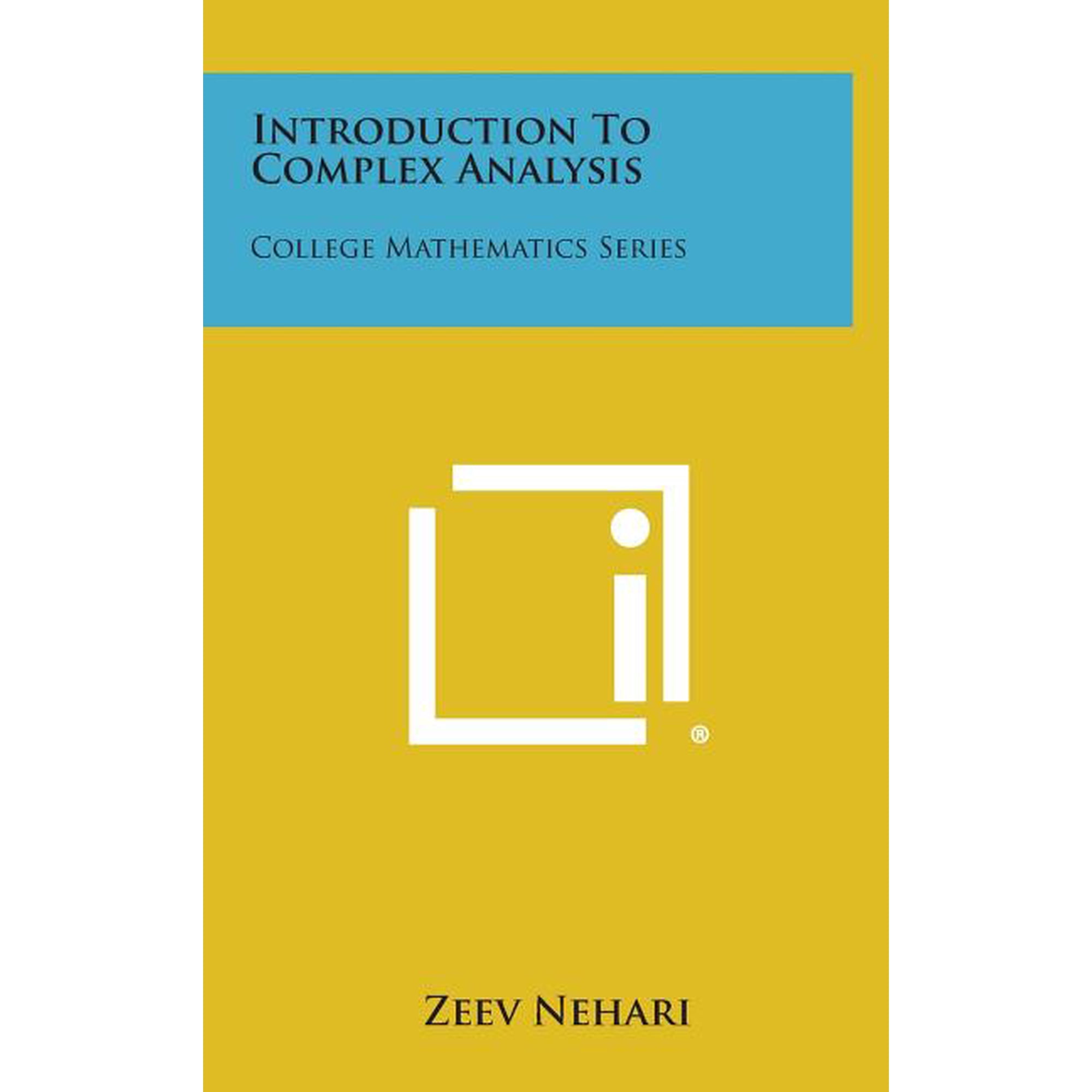Introduction to Complex Analysis: College Mathematics Series Hardcover
