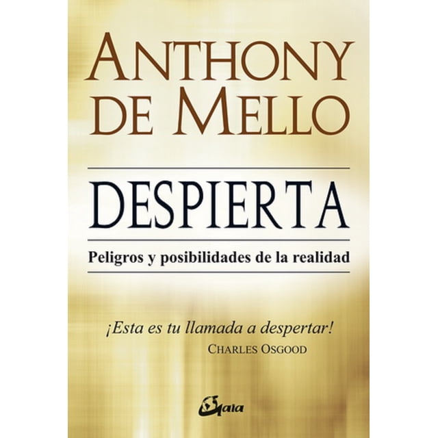Despierta Peligros y Posibilidades DE la Realidad GAIA EDICIONES ANTHONY DE MELLO