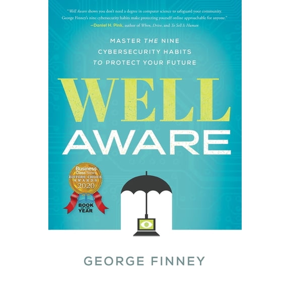Well Aware: Master the Nine Cybersecurity Habits to Protect Your Future, (Paperback)