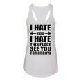 thumbnail image 2 of Wild Bobby I Hate You I Hate This Place See You Tomorrow Gym/Workout Women Racerback Tank Top, White, X-Large, 2 of 5