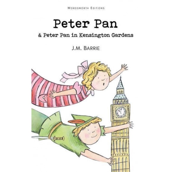 Peter Pan & Peter Pan in Kensington Gardens (Wordsworth Children's Classics)
