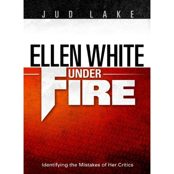 Pre-Owned Ellen White Under Fire: Identifying the Mistakes of Her Critics (Hardcover) 0816324085 9780816324088