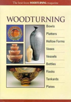 Pre-Owned Woodturning: Bowls, Platters, Hollow Forms, Vases, Vessels, Bottles, Flasks, Tankards, Plates (Paperback) 1861081073 9781861081070