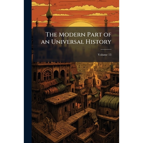 The Modern Part of an Universal History, (Paperback)