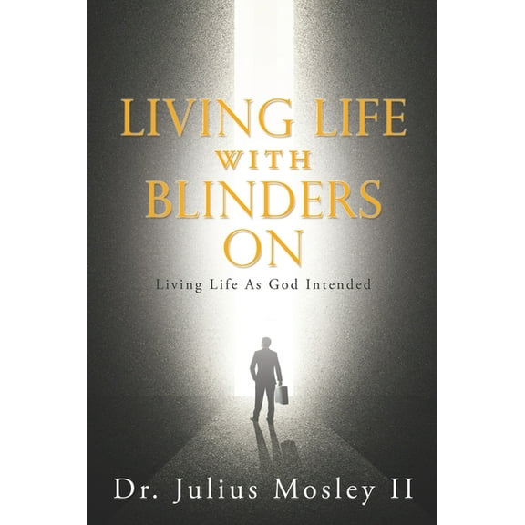 Living Life as God Intended Living Life with Blinders On, Book 2, (Paperback)