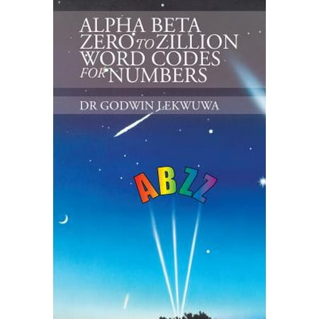 Alpha Beta Zero to Zillion Word Codes for Numbers -