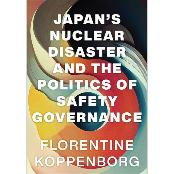 Japan's Nuclear Disaster and the Politics of Safety Governance, (Hardcover)