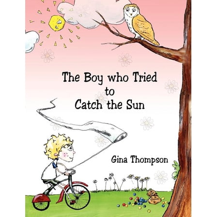 The Boy who Tried to Catch the Sun (Paperback)