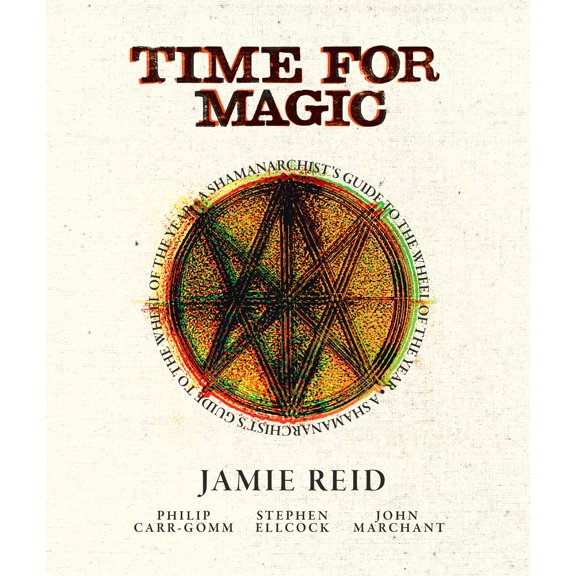 Pre-Owned Time for Magic: A Shamanarchist's Guide to the Wheel of the Year (Hardcover) 1786788489 9781786788481