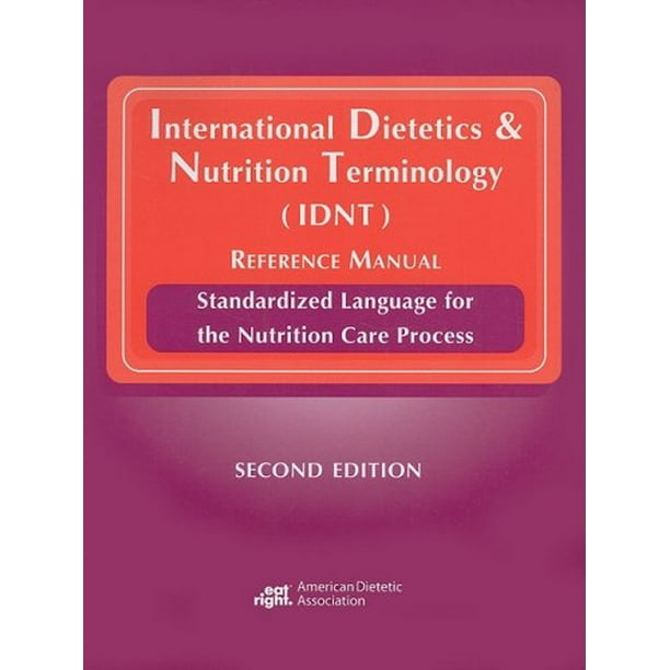International Dietetics Nutrition Terminology IDNT Reference Manual