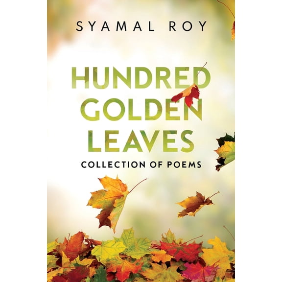 Hundred Golden Leaves - Collection of Poems, (Paperback)