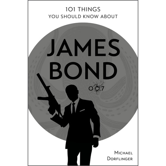 Pre-Owned 101 Things You Should Know about James Bond 007 (Paperback) 0764365177 9780764365171