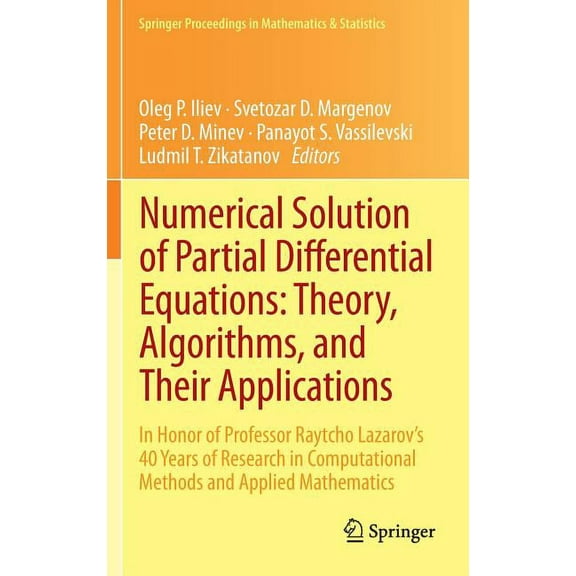 Springer Proceedings in Mathematics & St Numerical Solution of Partial Differential Equations: Theory, Algorithms, and Their Applications: In Honor of Professor , Book 45, (Hardcover)