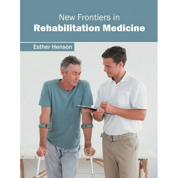 New Frontiers in Rehabilitation Medicine, (Hardcover)