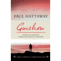 The China Chronicles Guizhou: Inside the Greatest Christian Revival in History, Book 2, (Paperback)
