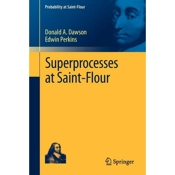 Probability at Saint-Flour Superprocesses at Saint-Flour, (Paperback)