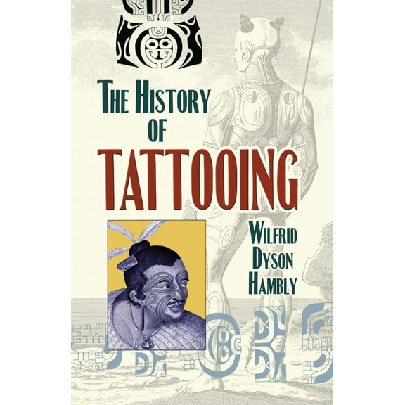 The History of Tattooing, (Paperback)