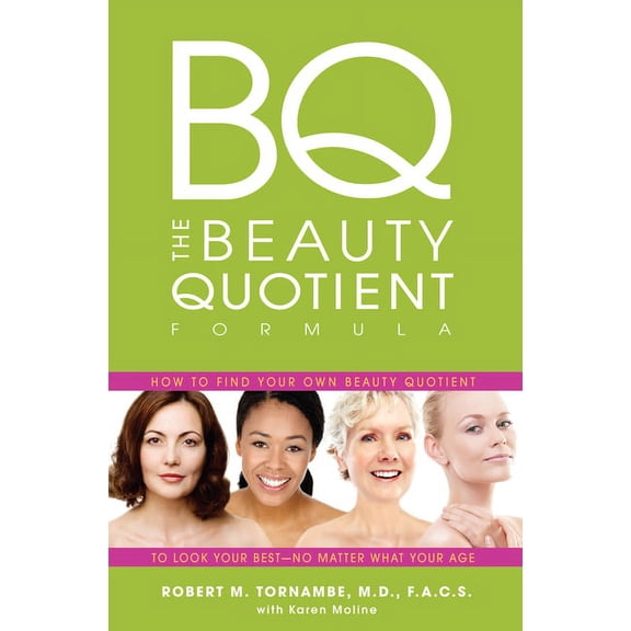 The Beauty Quotient Formula: How to Find Your Own Beauty Quotient to Look Your Best - No Matter What Your Age, (Paperback)