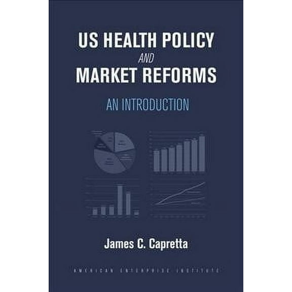 Us Health Policy and Market Reforms: An Introduction (Paperback)