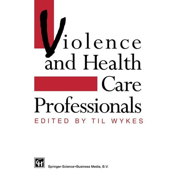 Violence and Health Care Professionals, (Paperback)