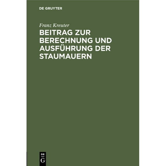 Beitrag Zur Berechnung Und Ausführung Der Staumauern, (Hardcover)