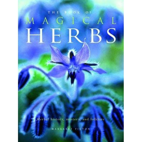 Pre-Owned The Book of Magical Herbs: Herbal History, Mystery, & Folklore (Hardcover) 0764152246 9780764152245