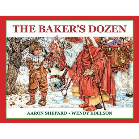 The Baker's Dozen : A Saint Nicholas Tale, with Bonus Cookie Recipe and Pattern for St. Nicholas Christmas Cookies (25th Anniversary