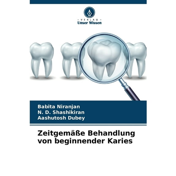 Zeitgemäße Behandlung von beginnender Karies, (Paperback)
