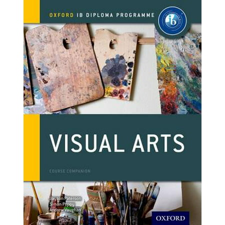 Ib Visual Arts Course Book : Oxford Ib Diploma