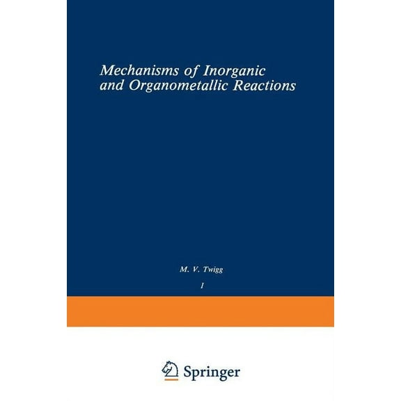 Volume 1: Mechanisms of Inorganic and Organometallic Reactions, (Paperback)