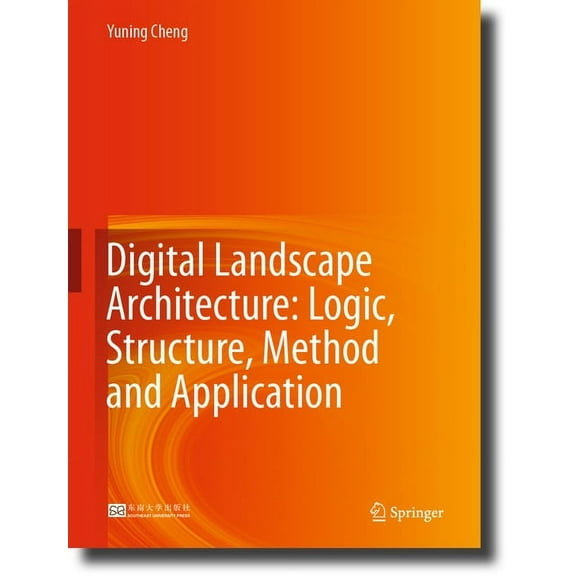 Digital Landscape Architecture: Logic, Structure, Method and Application, (Hardcover)