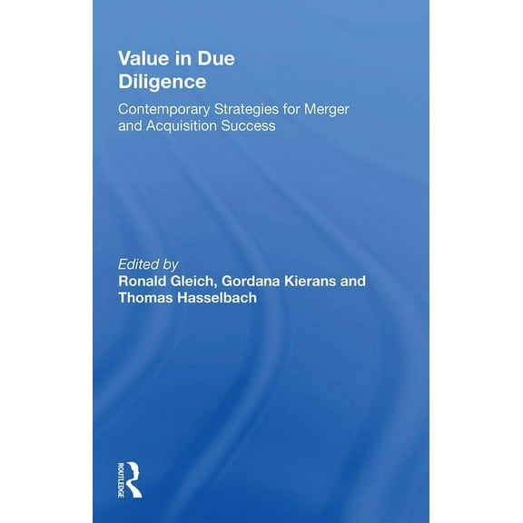 Value in Due Diligence: Contemporary Strategies for Merger and Acquisition Success, (Paperback)