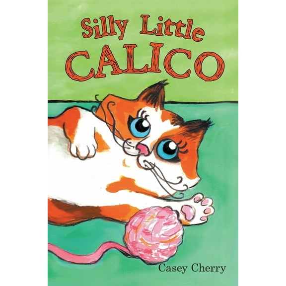 Silly Little Calico, (Paperback)