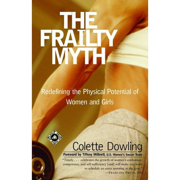 The Frailty Myth: Redefining the Physical Potential of Women and Girls, (Paperback)