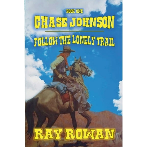Chase Johnson Chase Johson - Follow The Lonely Trail, Book 1, (Paperback)