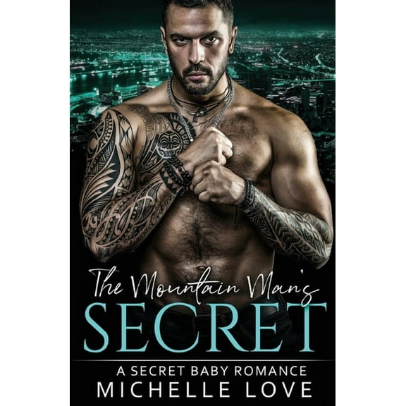 Billionaire Boss The Mountain Man's Secret: A Secret Baby Romance, Book 3, (Paperback)