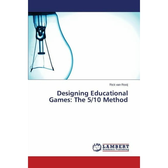Designing Educational Games: The 5/10 Method (Paperback)